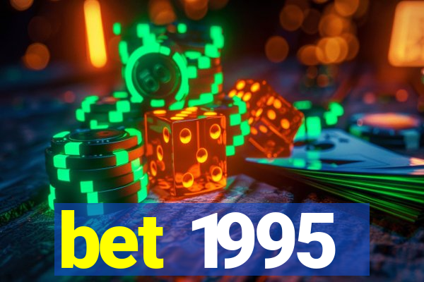 bet 1995